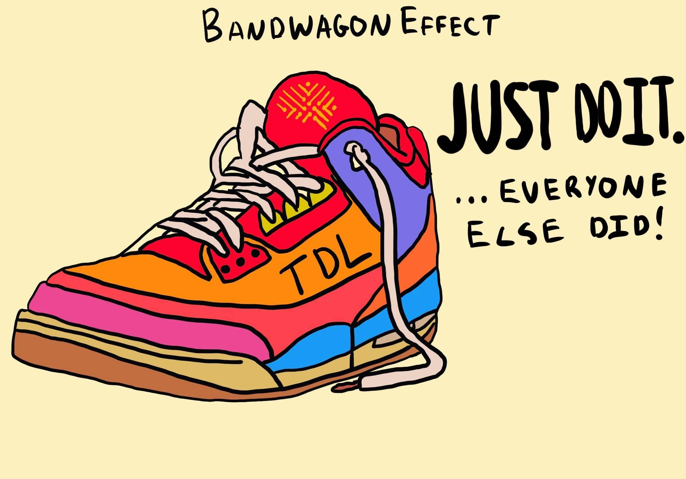 An illustration of a colorful sneaker labeled "TDL" with the text "Bandwagon Effect" above it and "Just Do It... Everyone Else Did!" written beside the shoe.