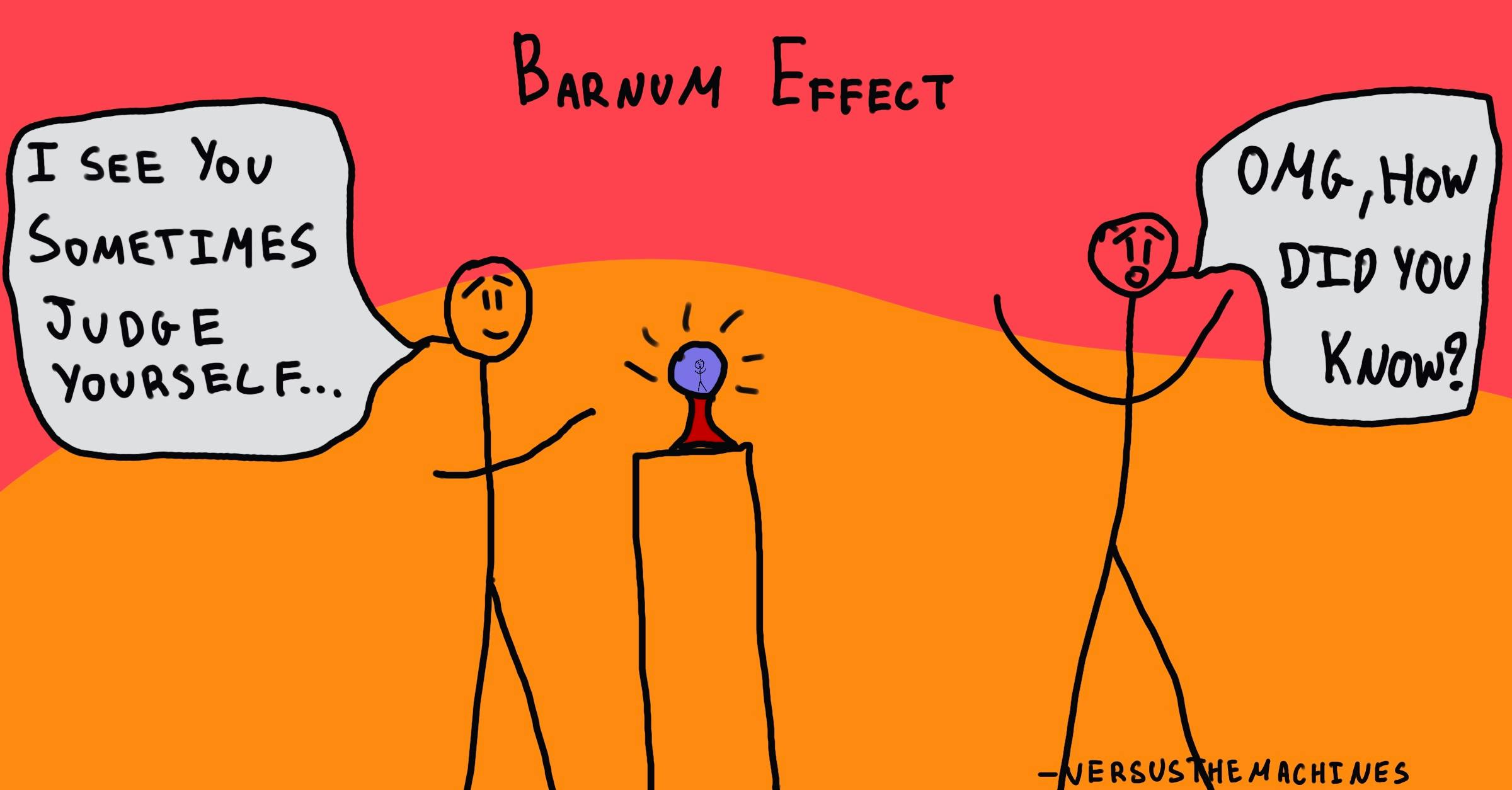 An illustration showing one stick figure saying, "I see you sometimes judge yourself," and another figure responding in surprise, "OMG, how did you know?" The text "Barnum Effect" is displayed at the top.